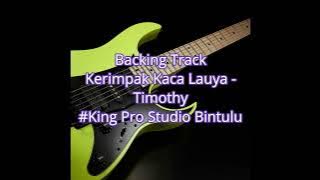 Backing track gitar lagu Kerimpak Kaca Lauya, penyanyi asal Timothy