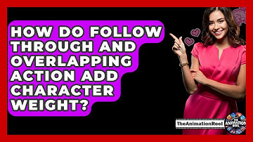 How Do Follow Through And Overlapping Action Add Character Weight? - The Animation Reel