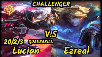Hans Sama (LUCIAN) vs EZREAL - QUADRAKILL 20/2/3 KDA BOTTOM ADC CHALLENGER GAMEPLAY - EUW