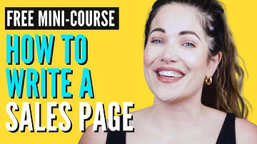 How To Write a Sales Page: Practical Copywriting Mini-Course For Online Entrepreneurs