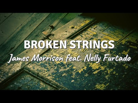 BROKEN STRINGS by James Morrison Ft. Nelly Furtado (Lyric Video)