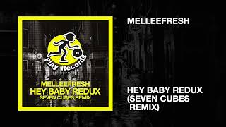 Melleefresh / Hey Baby Redux (Seven Cubes Remix)