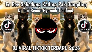 DJ SEKEDUNG KEDING PAK DUNGDING TARI SEMUT NYAMUK THAILAND VIRAL TIKTOK TERBARU 2026 !!