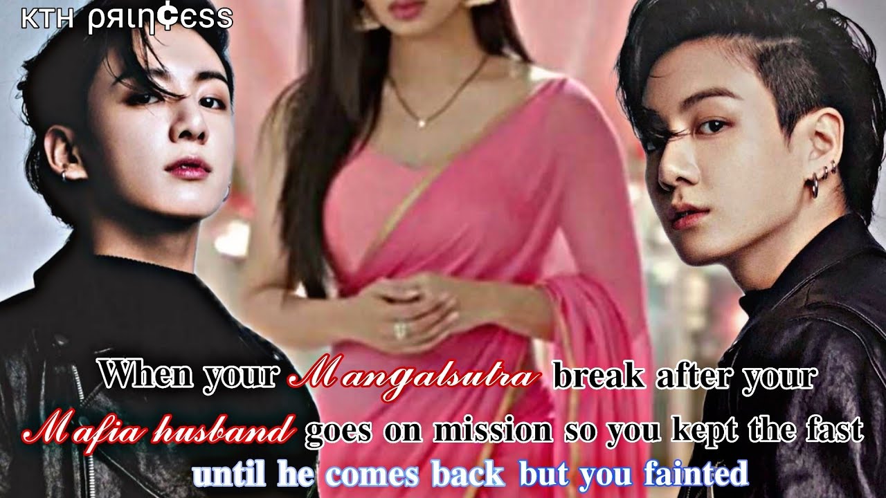 When your Romantic Mafia husband went on a dangerous mission and your mangalsutra broke//jk oneshot