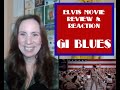 ELVIS Movie Review & Reaction:  GI BLUES