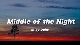 Elley Duhé - Middle of the Night (Lyrics)