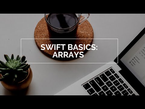 Swift Arrays and Dictionaries: The beginners guide to iOS development