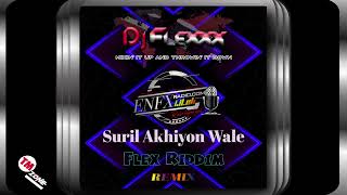 DJ Flexxx - Suril Akhiyon Wale - Flex Riddim - Remix