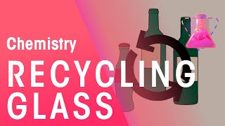 Recycling Glass | Environmental Chemistry | Chemistry | FuseSchool