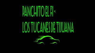 Panchito el F1 - Los tucanes de tijuana