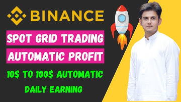 Binance Spot Grid Trading | Binance Trading Bot Tutorial | 10$ To 100$ Daily Profit