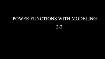 Precalc Lesson 2-2: Power Functions with Modeling