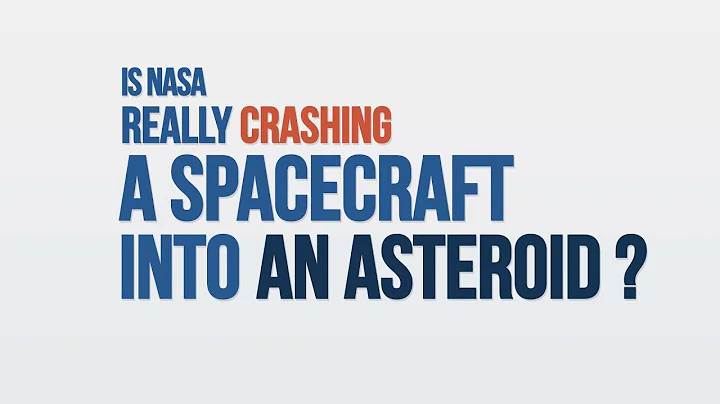 Is NASA Really Crashing a Spacecraft into an Aster...