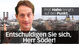 Prof. Dr. Ingo Hahn: Entschuldigen Sie sich, Herr Söder!