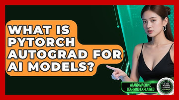 What Is PyTorch Autograd For AI Models? - AI and Machine Learning Explained