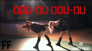 BLACKPINK - 뚜두뚜두 DDU-DU DDU-DU dance cover by Fancy Foxes (FF)