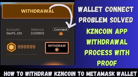 How To Withdraw KZN Coin from KZNCOIN App | Wallet Connect Problem Solved