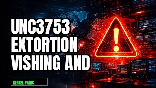 UNC3753 Extortion: Vishing and Physical Intrusions | VerdantBamboo Linux Malware, AI Terminal