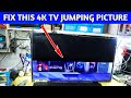 Tricks to fix jumping picture problems on 4k tvs  4k tv jumping picture repairing