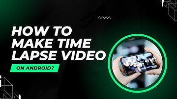 How to make Time Lapse Video on Android | Techno Fast