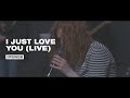 I Just Love You (Live) - UPPERROOM