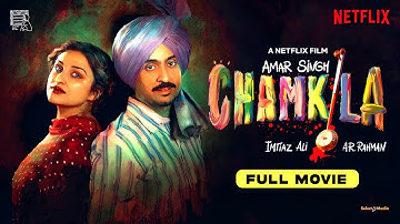 CHAMKILA |  FULL MOVIE 4K  | Imtiaz Ali, Diljit Dosanjh, Parineeti Chopra | New Punjabi Movie 2024