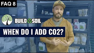 BuildASoil: WHEN DO YOU USE CO2 IN THE GROW (Season 4, FAQ 8)
