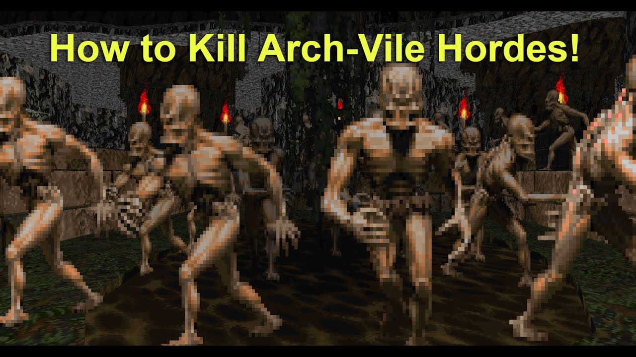 How To Deal With Arch Vile Hordes YouTube