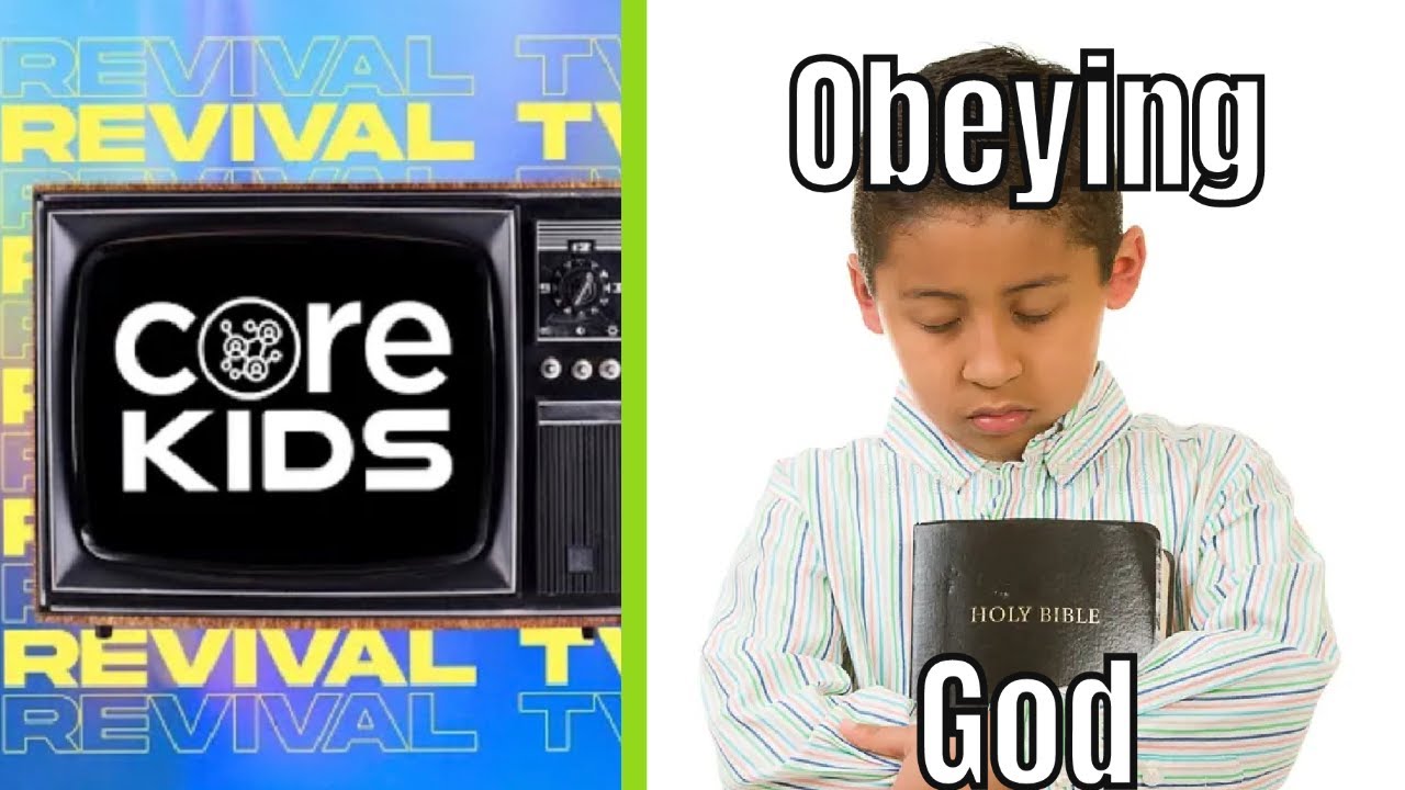 CORE KIDS REVIVAL TV: ПОСЛУШАНИЕ БОГУ!!🙏✝️🙌