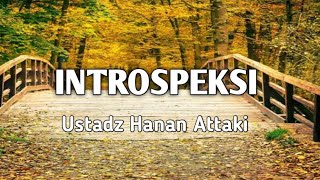 INTROSPEKSI DIRI | Ust Hanan Attaki