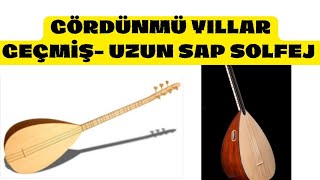 Gördünmü Yillar Geçmi̇ş - Uzun Sap Solfej