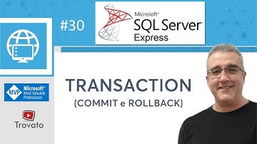SQL SERVER - 30 - TRANSACTION - Protegendo seus dados com o uso de transações