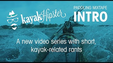 Intro - Paddling Mixtape #00 - Kayak Hipster