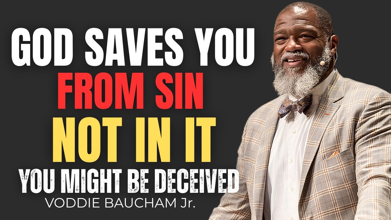 God Saves You From Sin, Not In It | Voddie Baucham Sermon