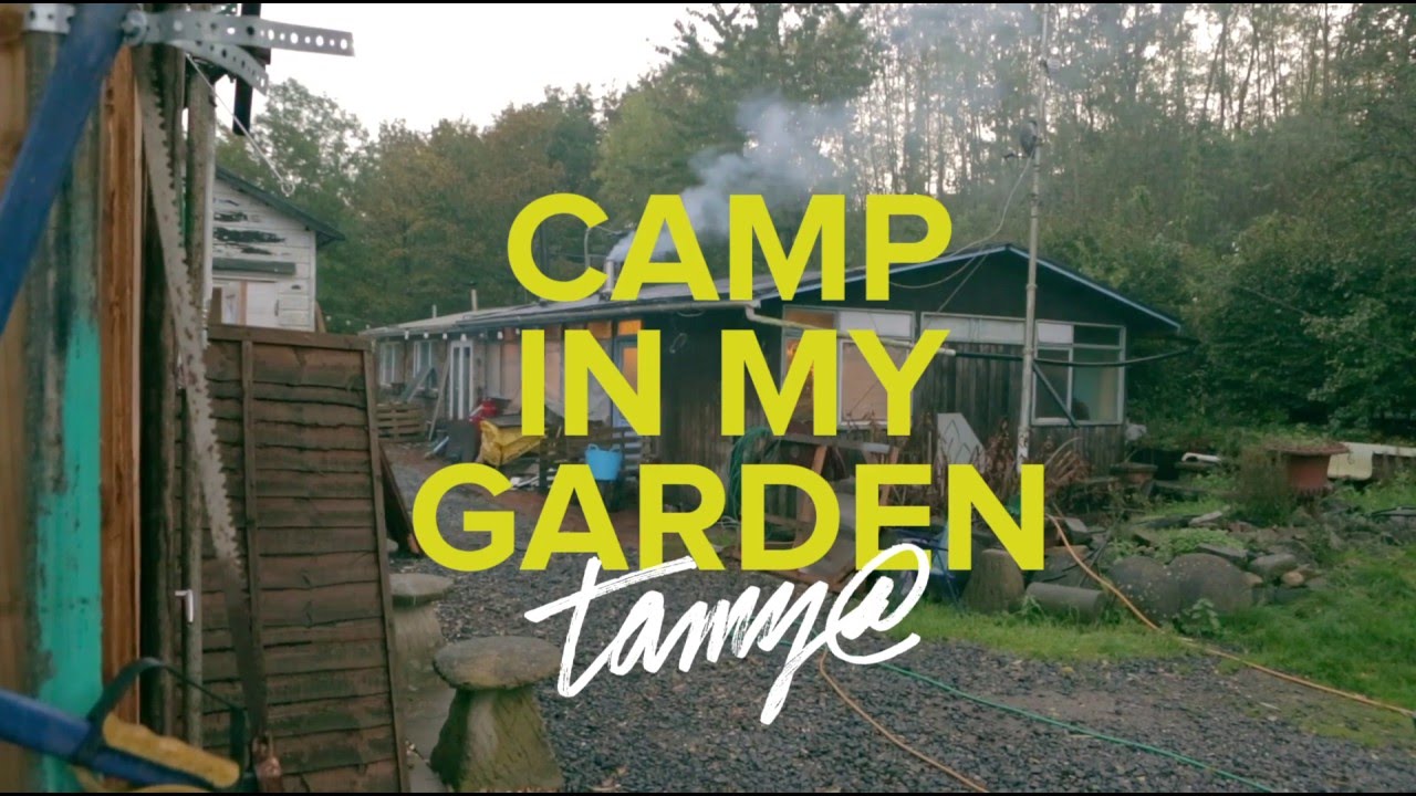 Camp In My Garden Youtube
