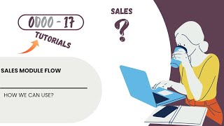 “Complete Sales Module Flow in Odoo 17 | Step-by-Step Guide”