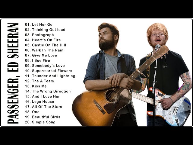 Passenger, Ed Sheeran Greatest Hits Full Album 2021 - Best Songs Collection 2021 class=