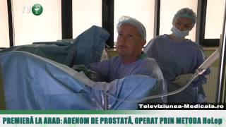 PREMIERĂ ÎN ROMÂNIA. Adenomul de prostată, tratat cu laserul | Digi24