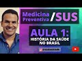 Curso de preventivasus para o revalida  aula 1  histria da sade do brasil