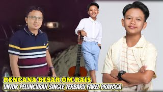 RENCANA BESAR OM RAIS ‼️UNTUK PELUNCURAN SINGLE TERBARU DARI FAREL PRAYOGA YANG SEDANG DIGARAP.