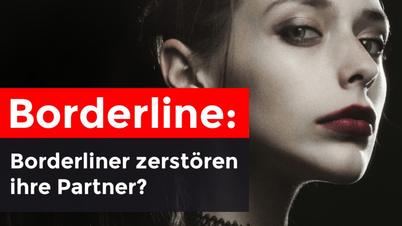 Borderliner ZERSTÖREN ihre Partner?
