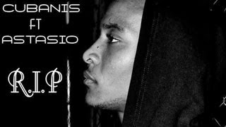 Cubanis Ft. Astasio - Rest In Peace Preview July 2012