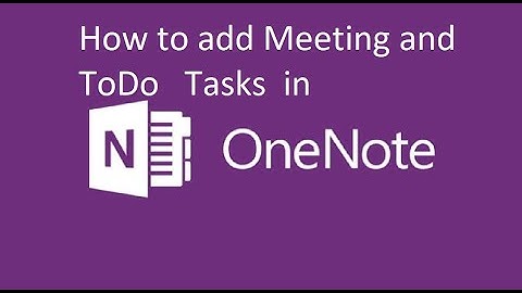 03 OneNote Tutorial  - How to integrate Outlook Meeting and Todo Task in OneNote