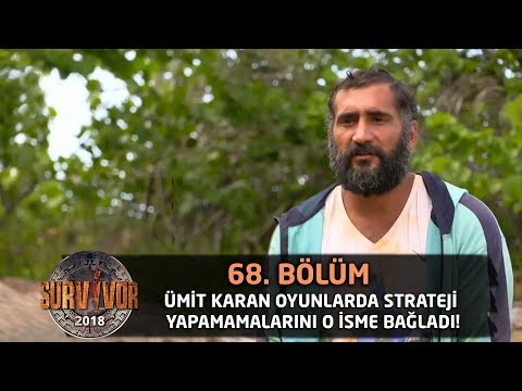 Ümit Karan oyunlarda strateji yapamamalarını o isme bağladı! | 68. Bölüm | Survivor 2018