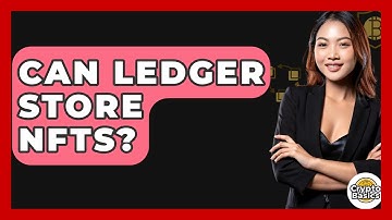 Can Ledger Store NFTs? - CryptoBasics360.com