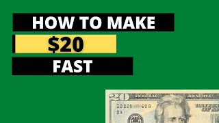 How to Make $20 Fast (in less than 24 hours)