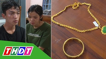 An Giang: Bắt cặp vợ chồng cướp tiệm vàng sau 3 giờ gây án | THDT
