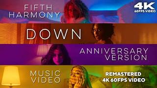 Fifth Harmony - Down (Anniversary Version) [Remastered 4K 60FPS Video]