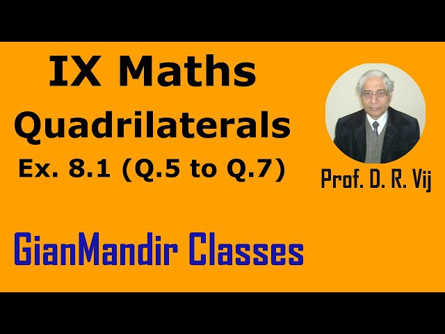 IX Maths | Quadrilaterals | Ex. 8.1 (Q.5 to Q.7) by Sumit Sir