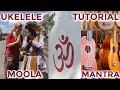 MOOLA MANTRA ~ DEVA PREMAL~UKELELE TUTORIAL